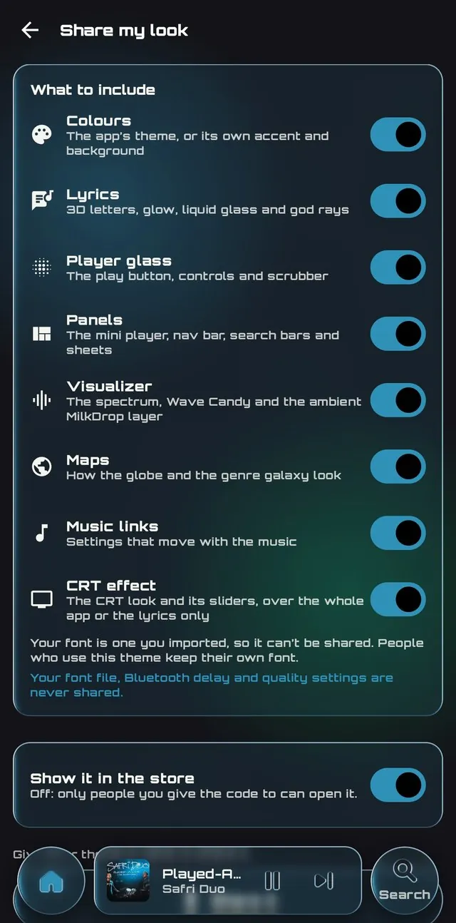 Share my look: switches for what to include (Colours, Lyrics, Player glass, Panels, Visualizer, Maps, Music links and CRT effect), a note that the font file, Bluetooth delay and quality settings are never shared, and Show it in the store.